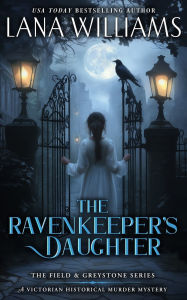 Title: The Ravenkeeper's Daughter: A Victorian Historical Murder Mystery, Author: Lana Williams