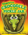 There's a Crocodile in Our Pickle Jar