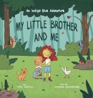 Title: My Little Brother and Me: An Indigo Blue Adventure, Author: Tom Doyle