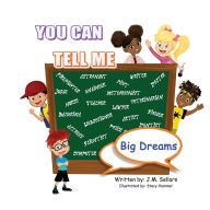 Title: You Can Tell Me - Big Dreams, Author: Juan M Sellars