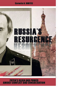 Title: Russia's Resurgence: Putin's Reign and Power amidst Conflict and Consolidation, Author: Corneliu Bortes