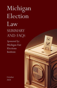 Title: Michigan Election Law Summary and FAQs, Author: Frederick Woodward