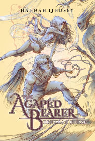 Title: The Agapéd Bearer: Dreyma's Curse, Author: Hannah Taylor Lindsey