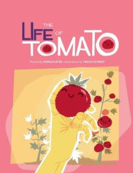 Title: The Life of Tomato: A Journey of Growth, Friendship, and Composting, Author: Romilda Byrd