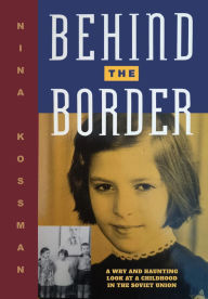 Title: Behind the Border, Author: Nina Kossman