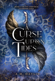 Title: A Curse Upon Tides, Author: A M Daylin