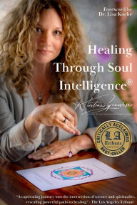 Title: Healing Through Soul Intelligenceï¿½, Author: Kristine Genovese