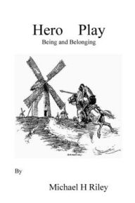 Title: Hero Play: Being & Belonging, Author: Michael H. Riley