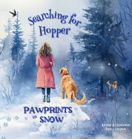 Title: Searching for Hopper: Pawprints in Snow, Author: Dora J Simpson
