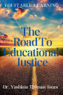 The Road to Educational Justice: Equitable Learning