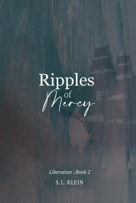 Title: Ripples of Mercy, Author: S. L. Klein