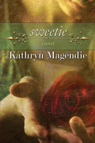 Title: Sweetie, Author: Kathryn Magendie