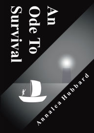 Title: An Ode To Survival, Author: Annalea Hubbard