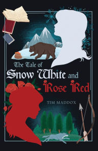 Title: The Tale of Snow White and Rose Red, Author: Tim Maddox