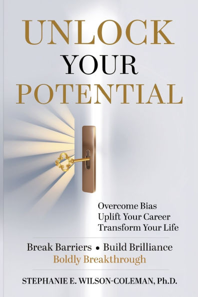 Unlock Your Potential: Overcome Bias, Uplift Your Career Transform Your Life