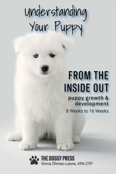 Understanding Your Puppy From the Inside Out: Growth and Development - 8 Weeks to 16 Weeks