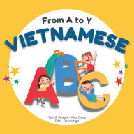 Title: From A to Y - Vietnamese ABC: A Bilingual Books for Kids, Author: Amy Dang