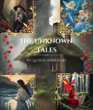 Title: The Unknown Tales, Author: Lauren Anderson
