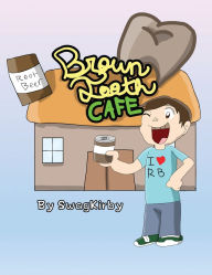 Title: Brown Tooth Cafe, Author: Swagkirby