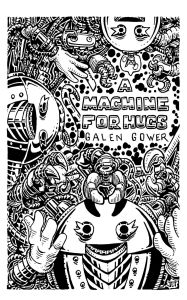 Title: A Machine for Hugs, Author: Galen Gower