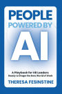People Powered by AI: A Playbook for HR Leaders Ready to Shape the New World of Work