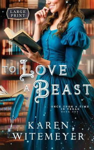 Title: To Love a Beast, Author: Karen Witemeyer