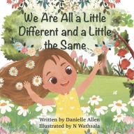 Title: We Are All a Little Different and a Little the Same, Author: Danielle  Allen
