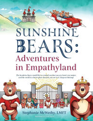 Title: Sunshine Bears: Adventures in Empathyland, Author: Stephanie McWethy