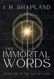 Title: The Immortal Words, Author: J.R. Shapland