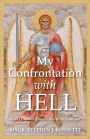 My Confrontation with Hell: Real Demonic Encounters of an Exorcist