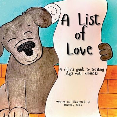 A List of Love: A child's guide to treating dogs with kindness