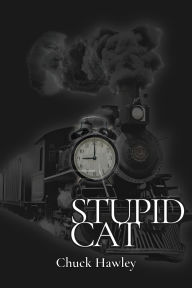 Title: Stupid Cat, Author: Chuck Hawley
