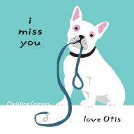 Title: I miss you, love Otis, Author: Christine Grieves