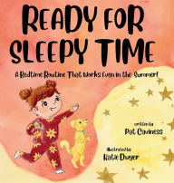 Title: Ready for Sleepy Time: A Bedtime Routine That Works Even in the Summer!, Author: Pat Caviness