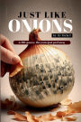 Just Like Onions