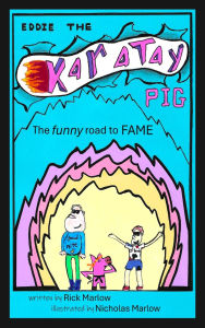 Title: EDDIE the KARATAY PIG: The funny road to fame, Author: Rick P Marlow