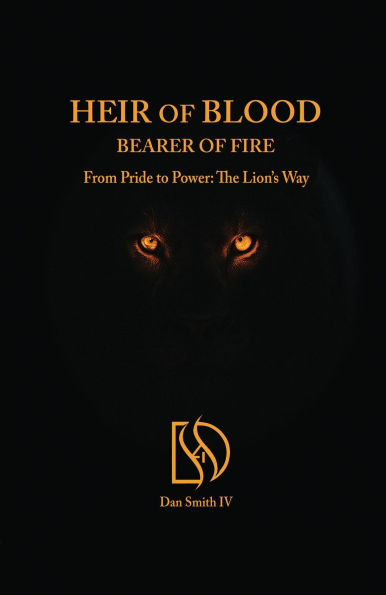 Heir of Blood, Bearer of Fire: From Pride to Power: The Lion's Way