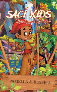 Title: Saci Kids: The Magic Of Red, Author: Pamella a Russell