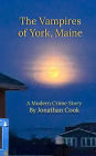 The Vampires of York, Maine: A Modern Crime Story