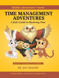 Title: Time Management Adventures: A Kid's Guide to Mastering Time: Skillful Adventures Series: with the Friends and the Professor, Author: Joy Chacko