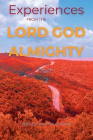 Title: Experiences from The Lord God Almighty Part 2: Experiencing God, Author: Walters Hopkins