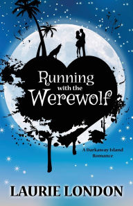 Title: Running with the Werewolf, Author: Laurie London