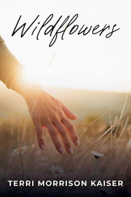 Title: Wildflowers, Author: Terri Morrison Kaiser