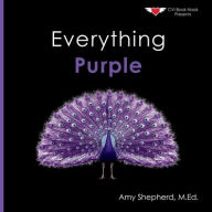 Title: Everything Purple: A joyful real-image concept book designed for every learner, Author: M Ed Amy Shepherd