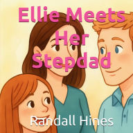Title: Ellie Meets Her Stepdad, Author: Randall Hines