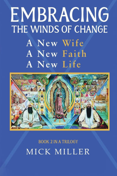 Embracing the Winds of Change: A New Wife, A New Faith, A New Life