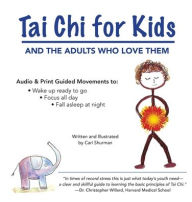Title: Tai Chi for Kids: and the Adults Who Love Them, Author: Cari Shurman