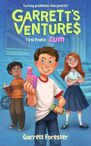 Title: Garrett's Ventures First Profit: Gum, Author: Garrett Forester