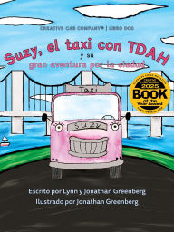 Title: Suzy, el taxi con TDAH y su gran aventura por la ciudad, Author: Lynn Greenberg