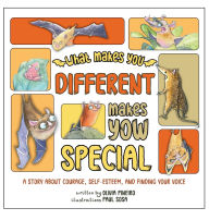 Title: What Makes You Different Makes You Special: A Story About Courage, Self-Esteem, and Finding Your Voice, Author: Olivia Pineiro